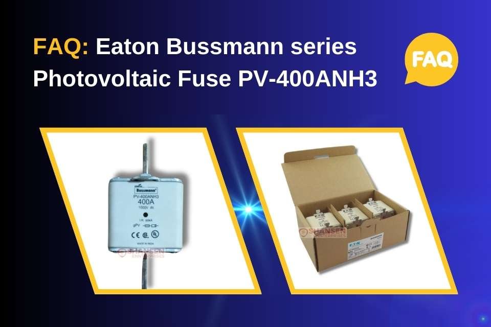 This image highlights the Eaton Bussmann series Photovoltaic Fuse PV-400ANH3 with an FAQ label. It features a close-up of the fuse and its packaging, presented with a bold title and a blue-themed background