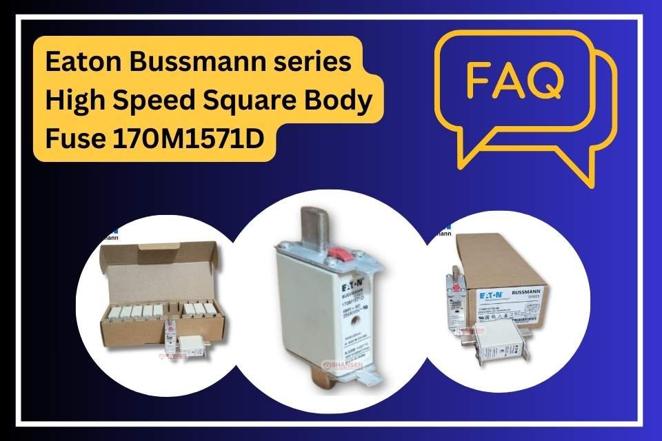 The image features a FAQ banner for the Eaton Bussmann Series High-Speed Square Body Fuse 170M1571D. It has a dark blue background with yellow and white text. Three product images showcase the fuse in different angles and packaging. A speech bubble with "FAQ" is included