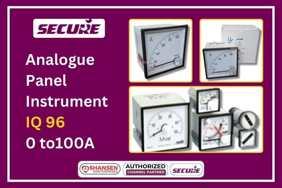 The image showcases the SECURE Brand Analogue Panel Instrument IQ 96 (0 to 100A), featuring various analogue meters. It highlights Shansen Enterprises as an authorized channel partner of SECURE products, emphasizing accuracy and reliability in electrical measurements