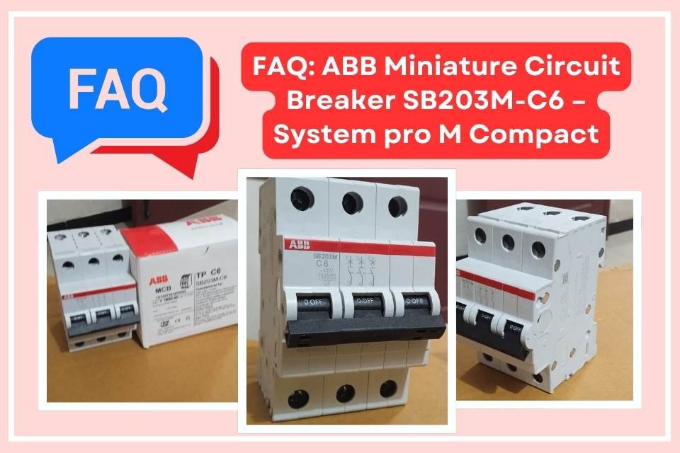 The image shows a FAQ banner for the ABB Miniature Circuit Breaker SB203M-C6 – System pro M Compact. It features three different photos of the product from various angles, including one alongside its box packaging. The design is accented with a red and pink theme and a blue "FAQ" label to catch the viewer’s attention
