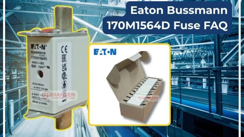 Eaton Bussmann 170M1564D Fuse FAQ with product close-up and packaging, available at Shansen Enterprises Coimbatore