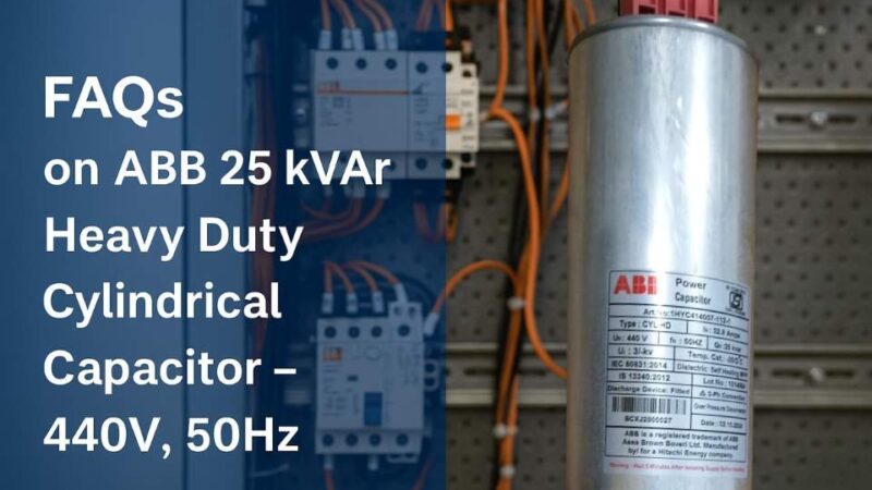 ABB 25 kVAr Heavy Duty Cylindrical Capacitor inside APFC panel with text overlay of FAQs
