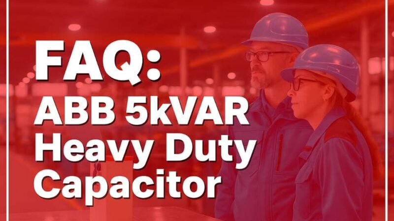 Two electrical engineers in blue uniforms in a factory with text overlay: FAQ ABB 5kVAR Heavy Duty Capacitor