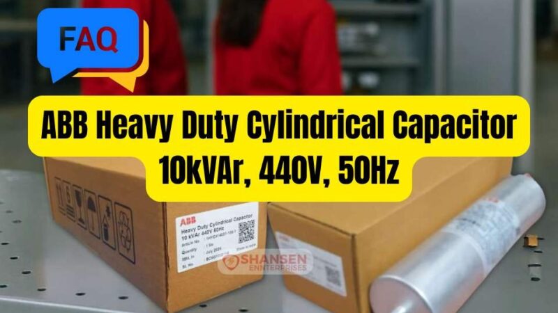 FAQ visual for ABB Heavy Duty Cylindrical Capacitor 10kVAr 440V 50Hz with packaging and product shown on table