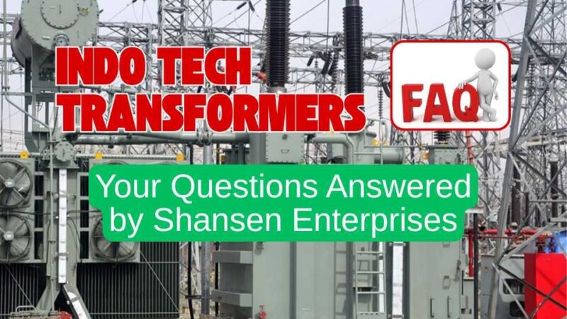 FAQ Indo Tech Transformers – Questions answered by Shansen Enterprises, displayed on a red banner over a power transformer