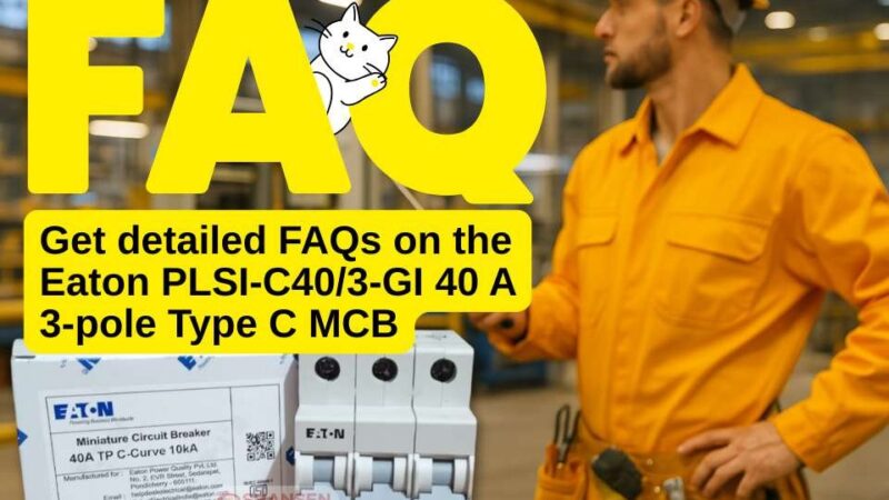 Factory scene with an electrical engineer in yellow safety gear inspecting a control panel, while an Eaton PLSI-C40/3-GI 40 A 3-pole MCB and its box rest on a steel bench, overlaid with bold yellow ‘FAQ’ text and a cartoon cat