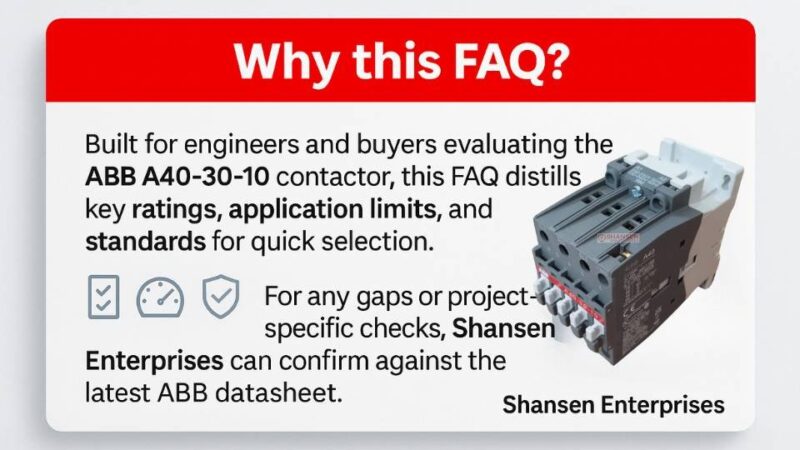 Why this FAQ graphic for the ABB A40-30-10 contactor, showing product photo with text on ratings, application limits, and standards by Shansen Enterprises