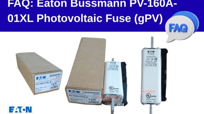 FAQ banner for Eaton Bussmann PV-160A-01XL photovoltaic gPV fuse, 160A 1000V DC, showing boxed units and two fuses with indicator and blade terminals – Shansen Enterprises