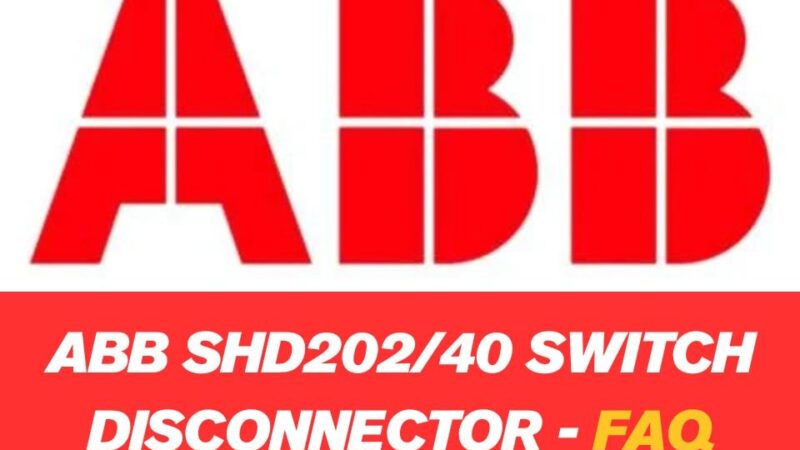 Featured FAQ image: ABB SHD202/40 Switch Disconnector – bold ABB logo with “SHD202/40 Switch Disconnector - FAQ” text on red banner